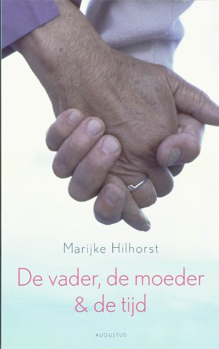 De vader, de moeder en de tijd: familiekroniek Contemporary literature