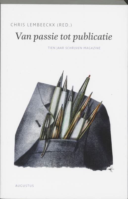 Van passie tot publicatie: het beste uit tien jaar Schrijven Magazine book