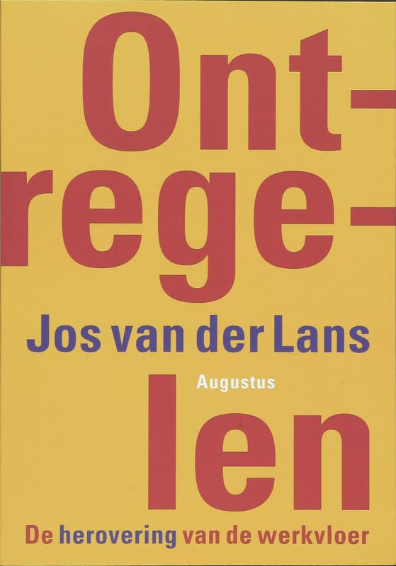 Ontregelen: de herovering van de werkvloer book