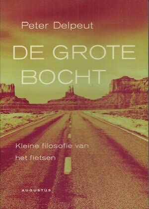 De grote bocht: kleine filosofie van het fietsen Books
