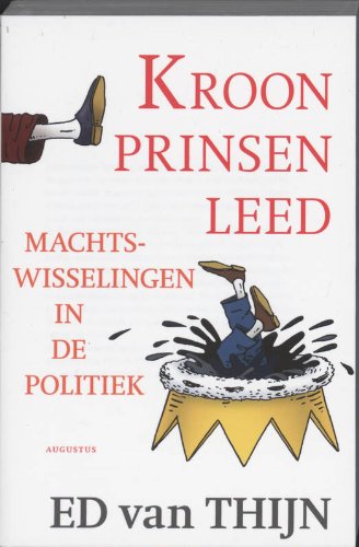 Kroonprinsenleed / druk 2: machtswisselingen in de politiek Film, Art & Culture