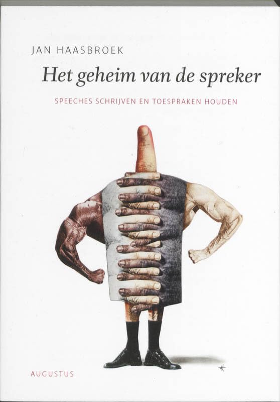 Het geheim van de spreker: speeches schrijven en toespraken houden (De schrijfbibliotheek, 14) Social Sciences