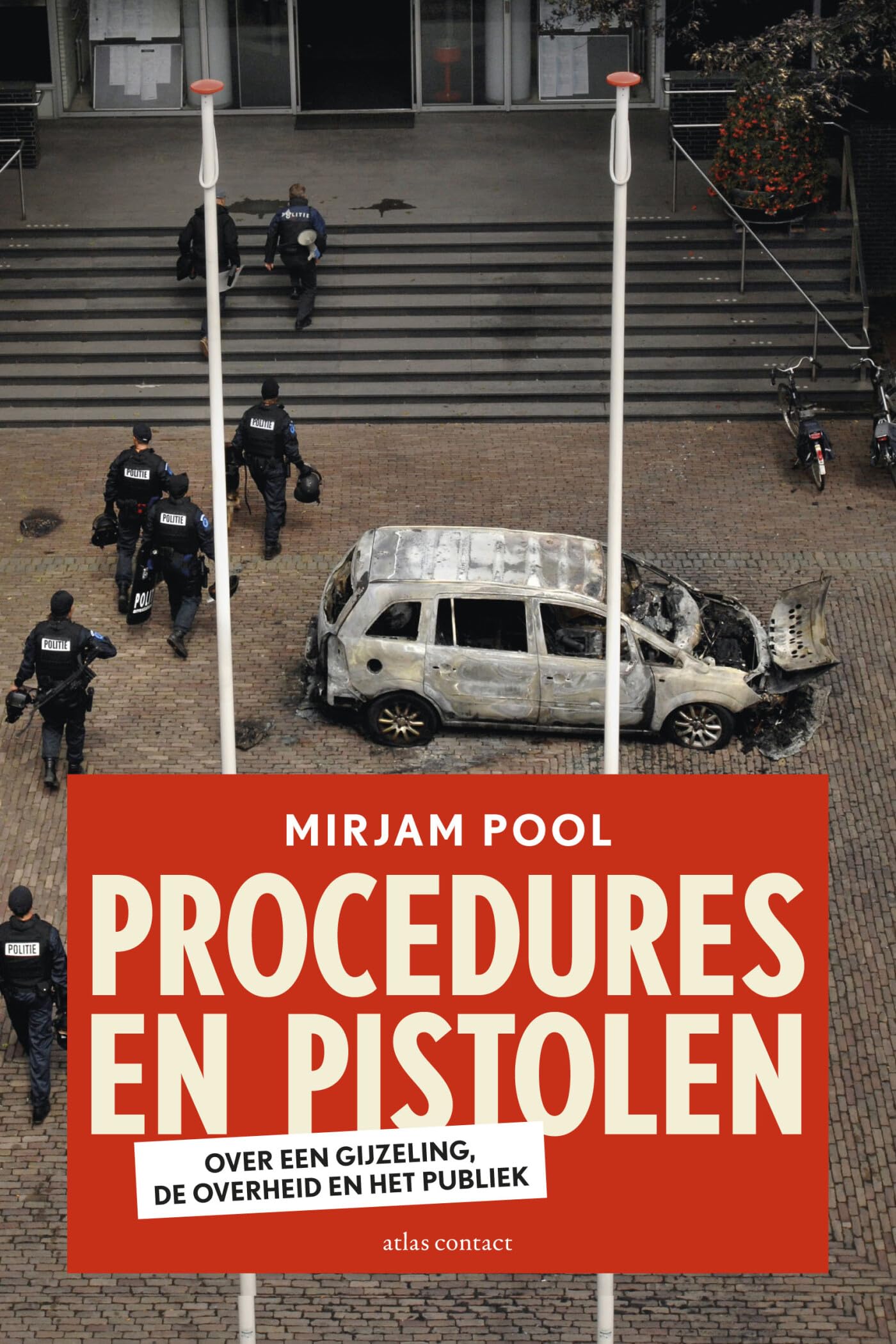 Procedures en pistolen: over een gijzeling, de overheid en het publiek book