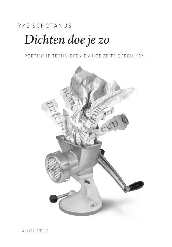 De schrijfbibliotheek Dichten doe je zo: poëtische technieken en hoe ze te gebruiken book