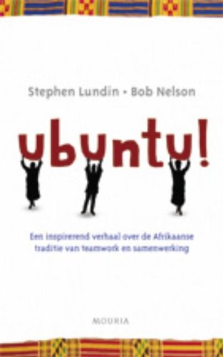 Ubuntu!: een inspirerend verhaal over een Afrikaanse traditie van teamwork en samenwerking book