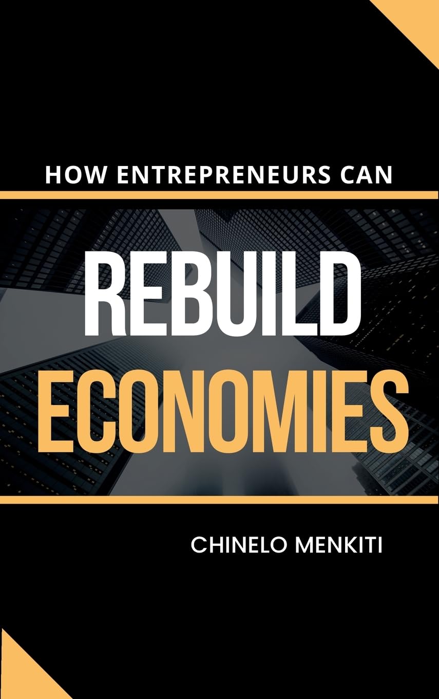How Entrepreneurs Can Rebuild Economies Business, Finance & Career