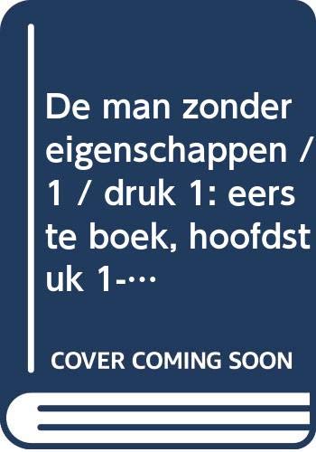 De man zonder eigenschappen: eerste boek, hoofdstuk 1-80 book