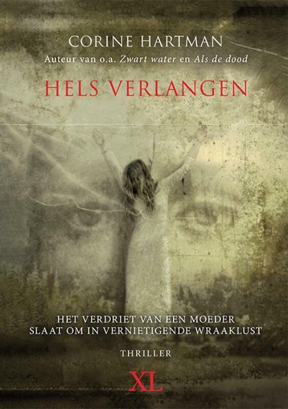 Hels verlangen: Het verdriet van een moeder slaat om in vernietigende wraaklust book