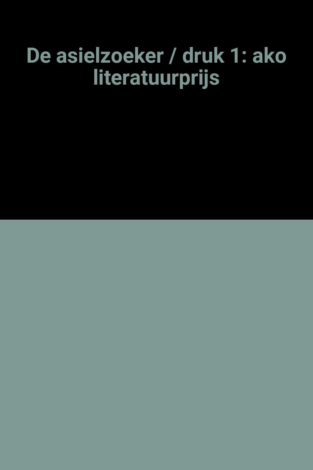De asielzoeker: ako literatuurprijs Contemporary literature