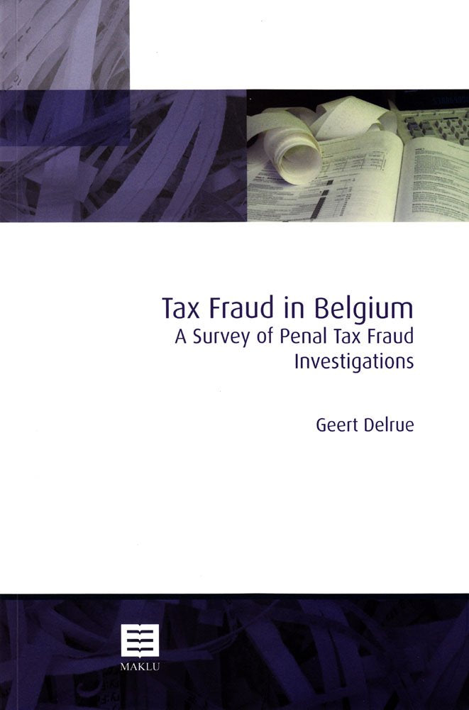 Tax Fraud in Belgium: A Survey of Penal Tax Fraud Investigations Law
