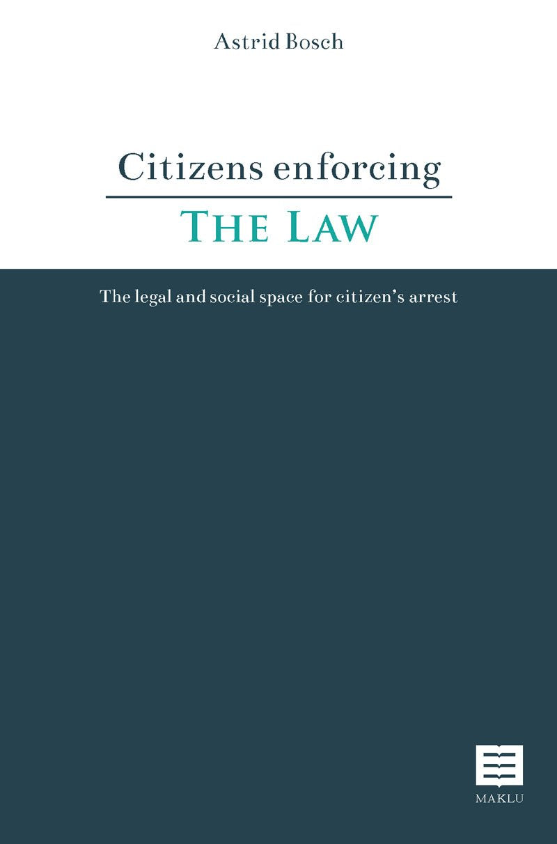 Citizens Enforcing the Law: The Legal and Social Space for Citizen's Arrest Law