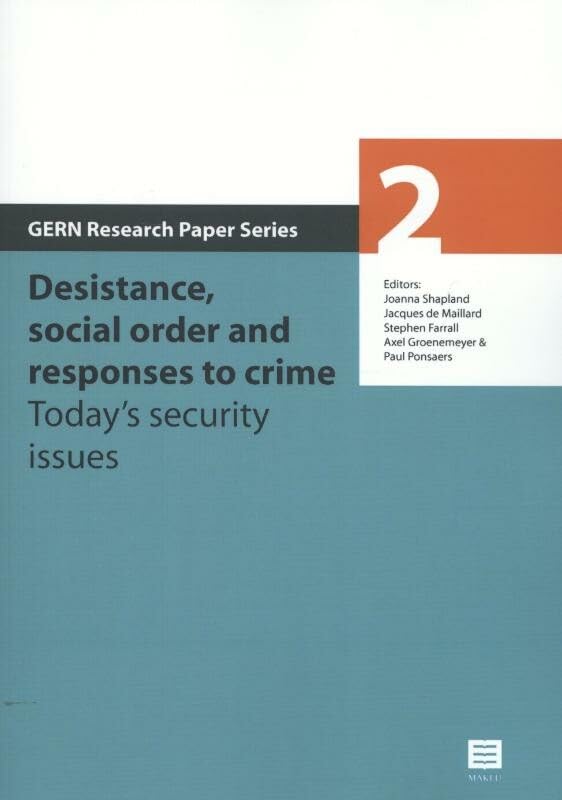 Desistance, Social Order and Responses to Crime: Today's Security Issues (Gern Research Paper Series, Band 2) Law