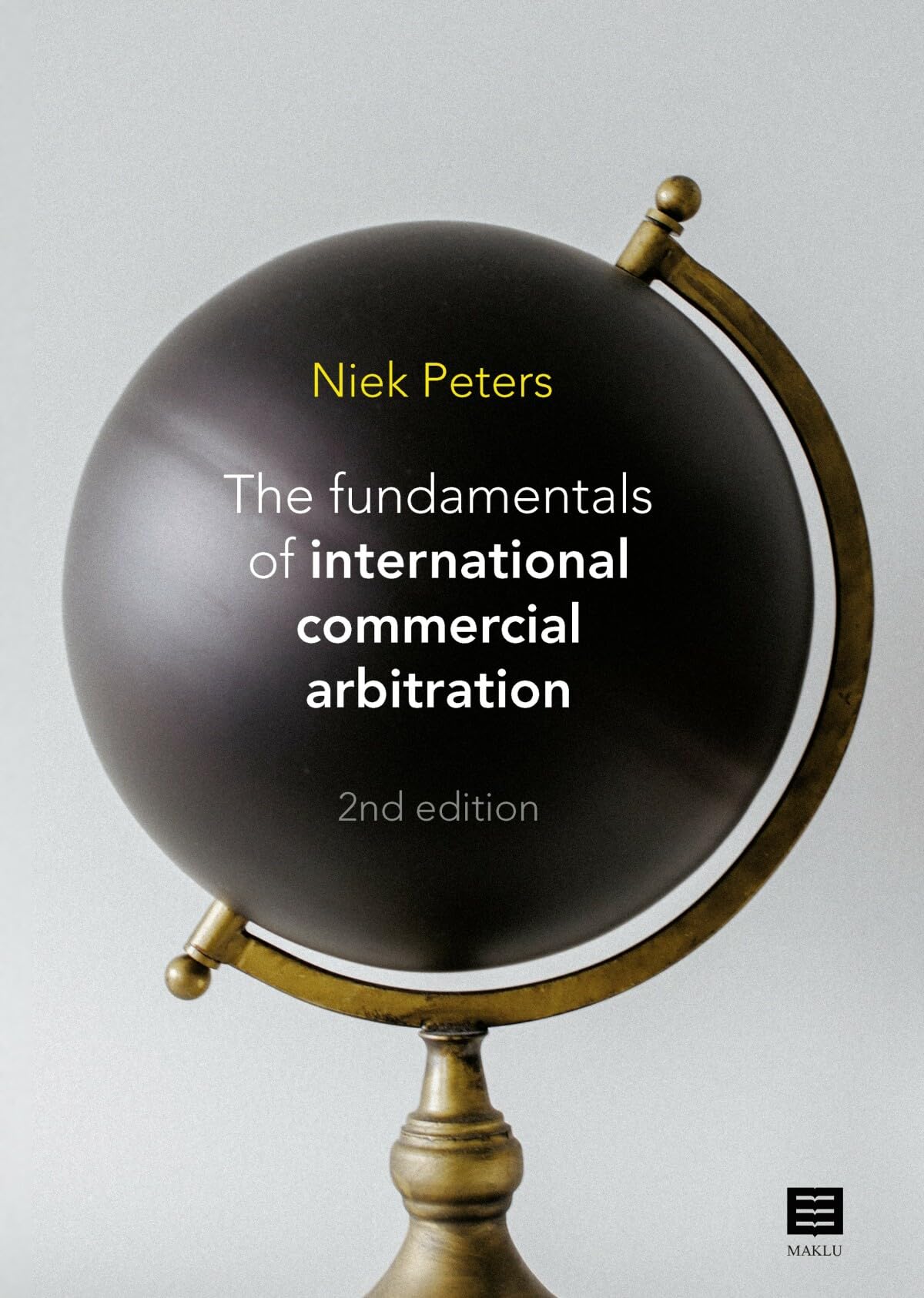 The fundamentals of international commercial arbitration: 2nd Edition Law