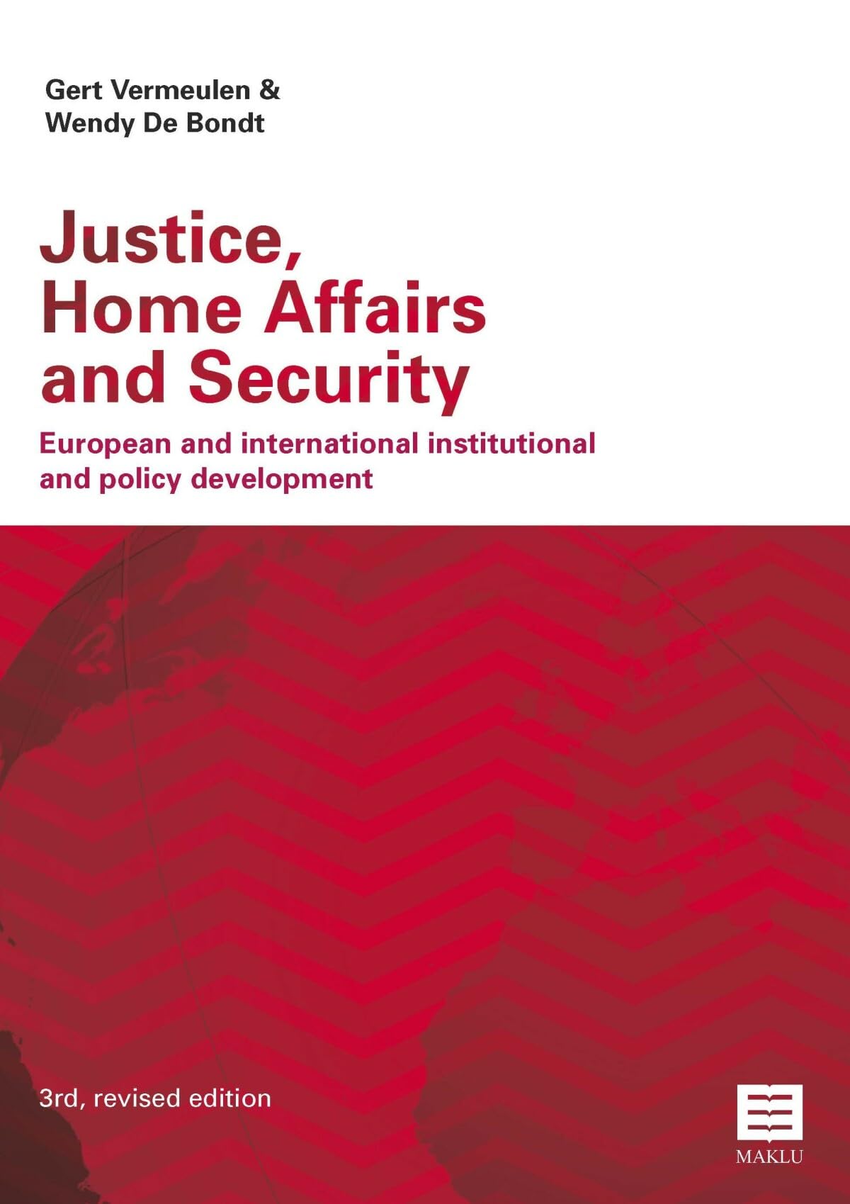 Justice, Home Affairs and Security: European and international institutional and policy development (third revised edition) book