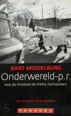 Onderwereld-P.R.: hoe de misdaad de media manipuleert book