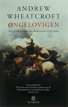 Ongelovigen: het conflict tussen het Christendom en de Islam (Olympus) Politics & History