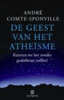 De geest van het atheïsme: inleiding tot een spiritualiteit zonder God book