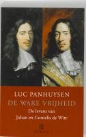 De ware vrijheid: de levens van Johan en Cornelis de Witt (Olympus Pockets) Social Sciences