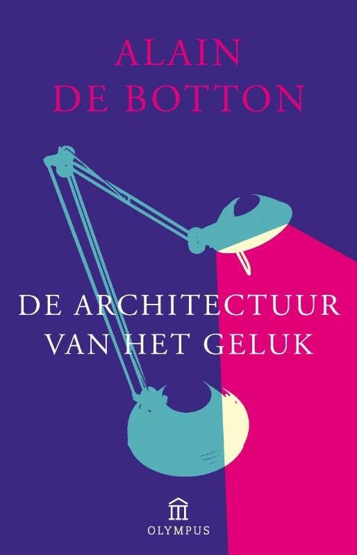 De architectuur van het geluk (Olympus Pockets, 1, Band 1) Philosophy