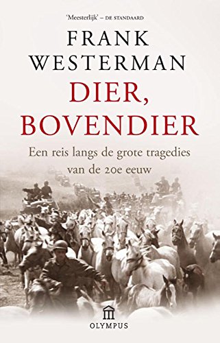 Dier, bovendier: een reis langs de grote tragedies van de 20e eeuw book