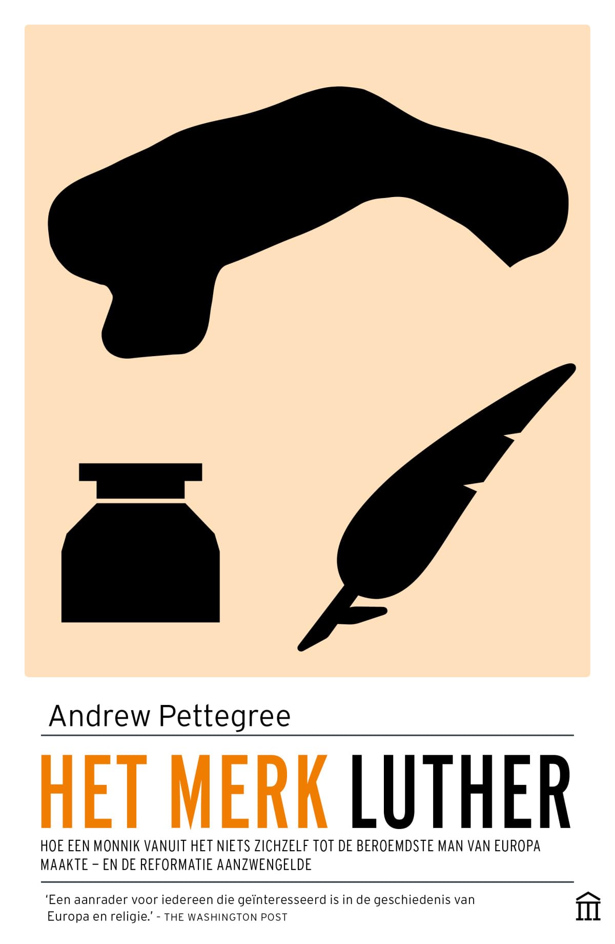 Het merk Luther: hoe een monnik vanuit het niets zichzelf tot de beroemdste man van Europa maakte - en de Reformatie aanzwengelde book
