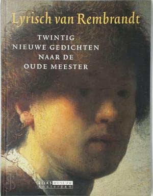 Lyrisch van Rembrandt: twintig nieuwe gedichten naar de oude meester book