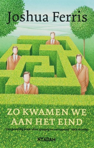 Zo kwamen we aan het eind / druk 1: een roman Contemporary literature