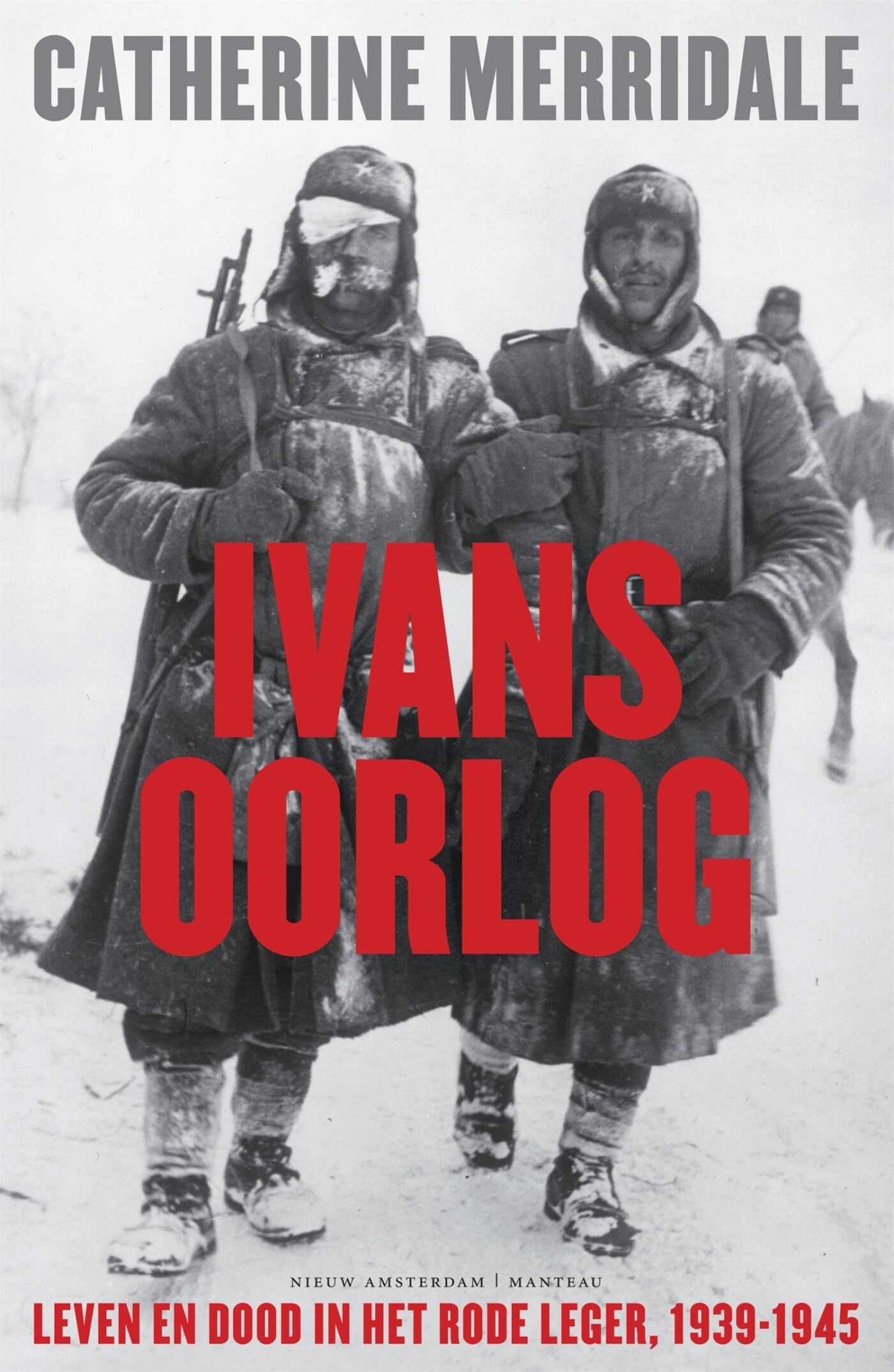 Ivans oorlog: leven en dood in het rode leger,1939-1945 book