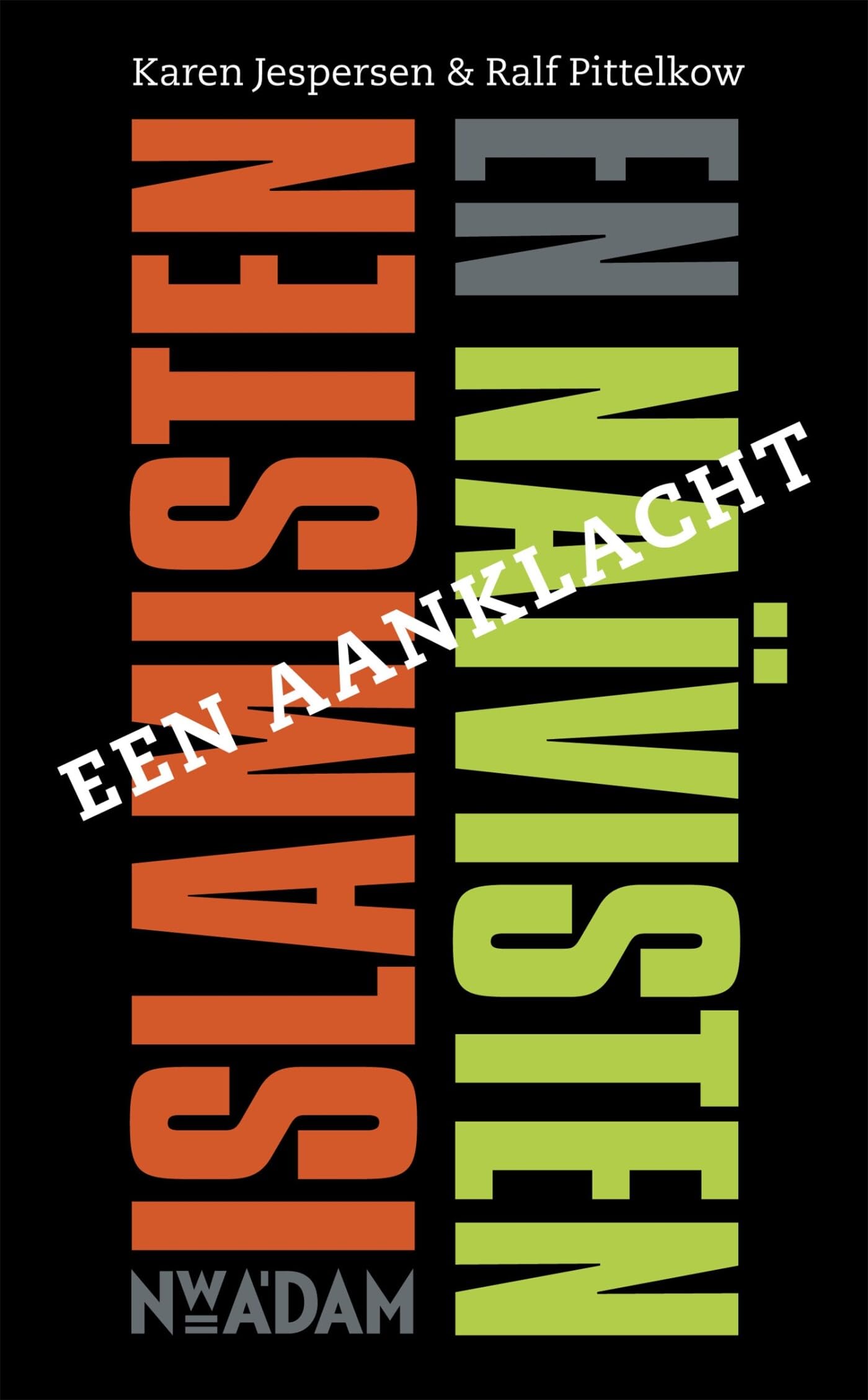Islamisten en naïvisten: een aanklacht book