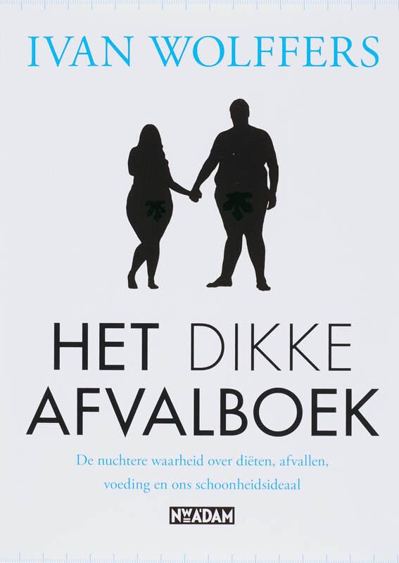 Het dikke afvalboek: de nuchtere waarheid over diëten, afvallen, voeding en ons schoonheidsideaal book