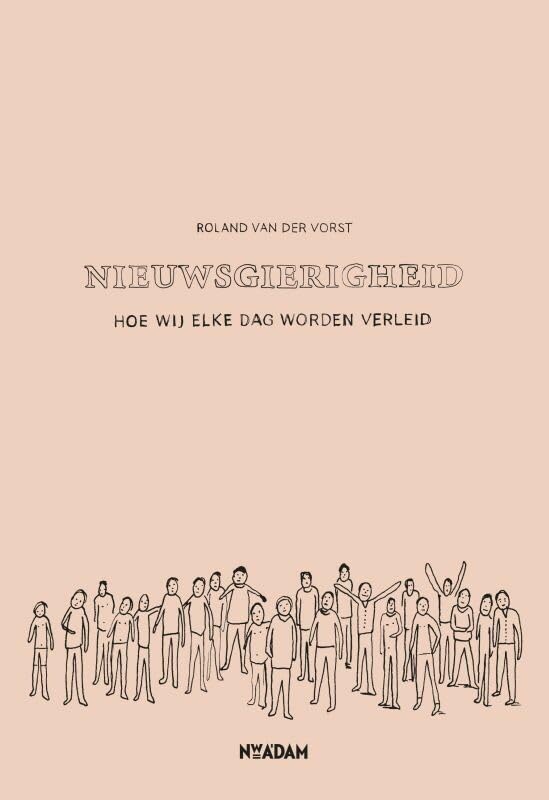 Nieuwsgierigheid: hoe wij elke dag worden verleid Non-fiction