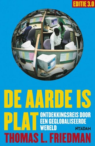 De aarde is plat: ontdekkingsreis door een geglobaliseerde wereld book