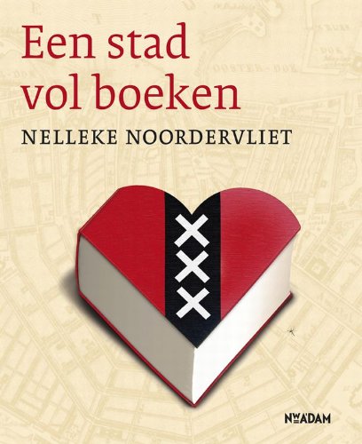 Stad vol boeken = City of books / druk 1: bibliotheken en bijzondere collecties in Amsterdam Film, Art & Culture