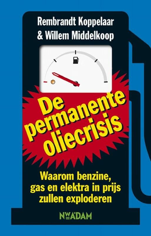Permanente oliecrisis: waarom benzine, gas en voedsel steds duurder worden book