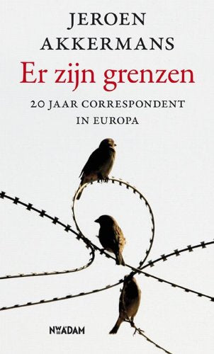 Er zijn grenzen: 20 jaar correspondent in Europa book