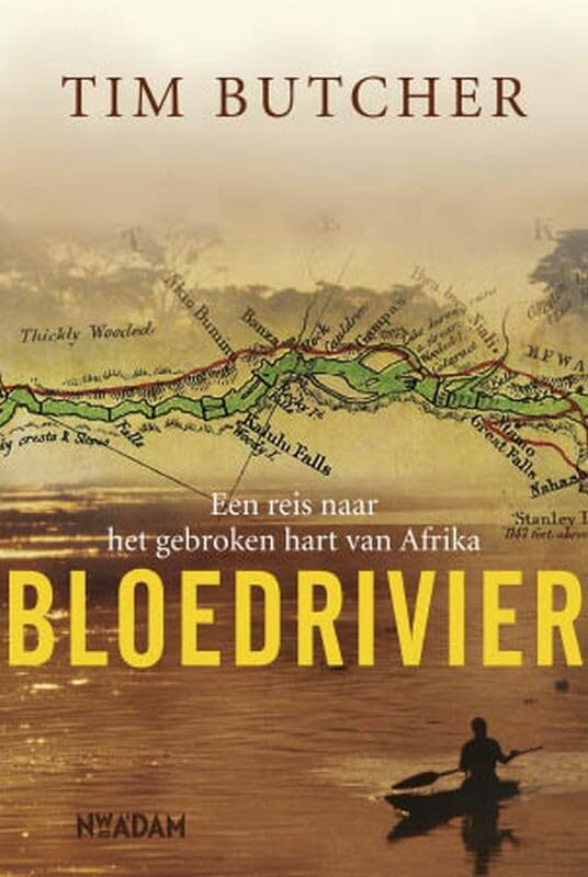 Bloedrivier: een reis naar het gebroken hart van Afrika Politics & History