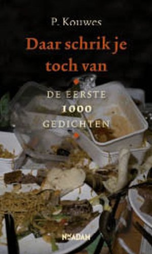 Daar schrik je toch van / druk 2: de eerste 1000 gedichten Poetry