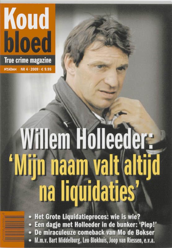 Willem Holleeder: 'Mijn naam valt altijd na liquidaties' (Koud bloed, 4) Contemporary literature