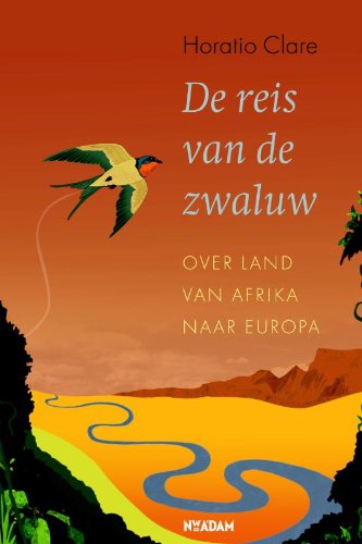 De reis van de zwaluw: over land van Afrika naar Europa book