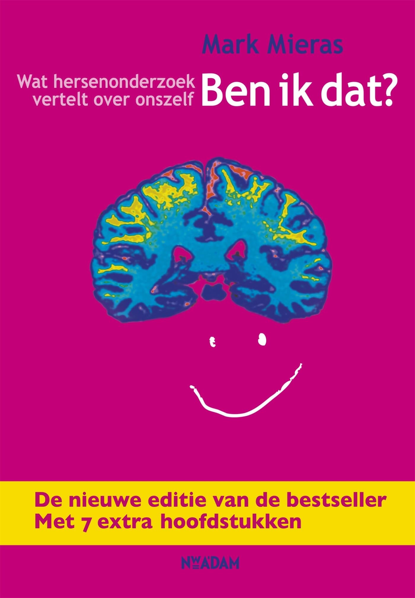 Ben ik dat?: wat hersenonderzoek vertelt over onszelf - Editie 2.0 Social Sciences