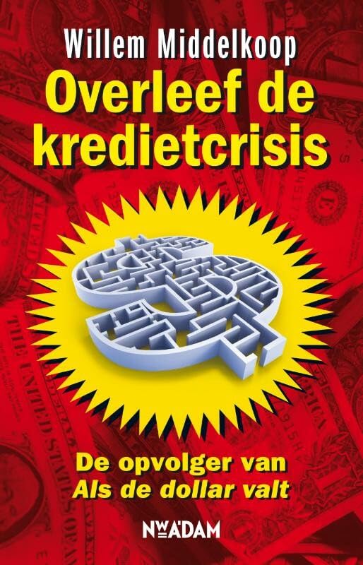 Overleef de kredietcrisis: zo overleef je de kredietcrisis! Business, Finance & Career
