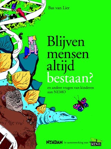 Blijven mensen altijd bestaan?: en andere vragen van kinderen aan NEMO over leven Children's books