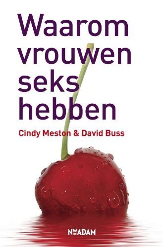 Waarom vrouwen seks hebben: van avontuur tot wraak en alles daartussenin book