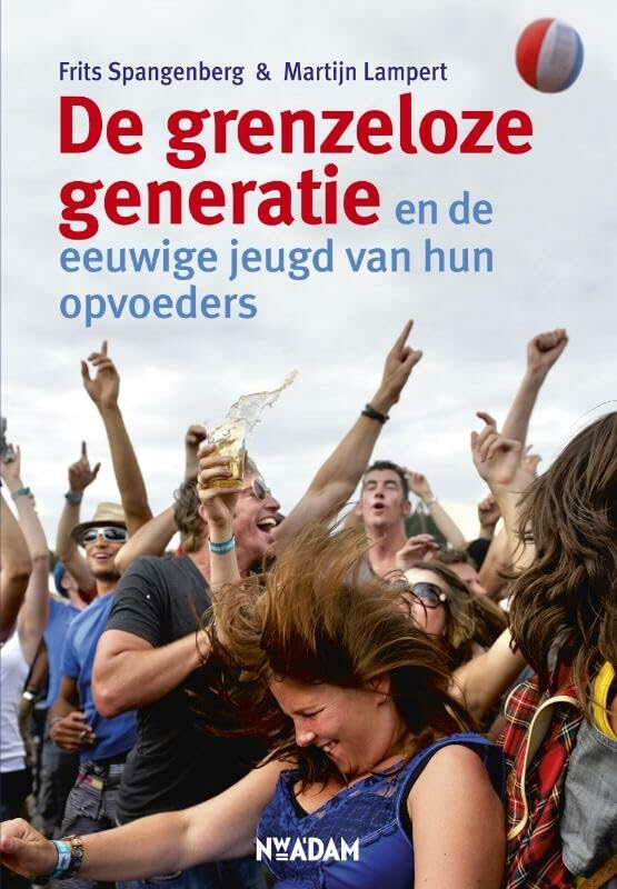 Grenzeloze generatie: en de eeuwige jeugd van hun opvoeders Social Sciences
