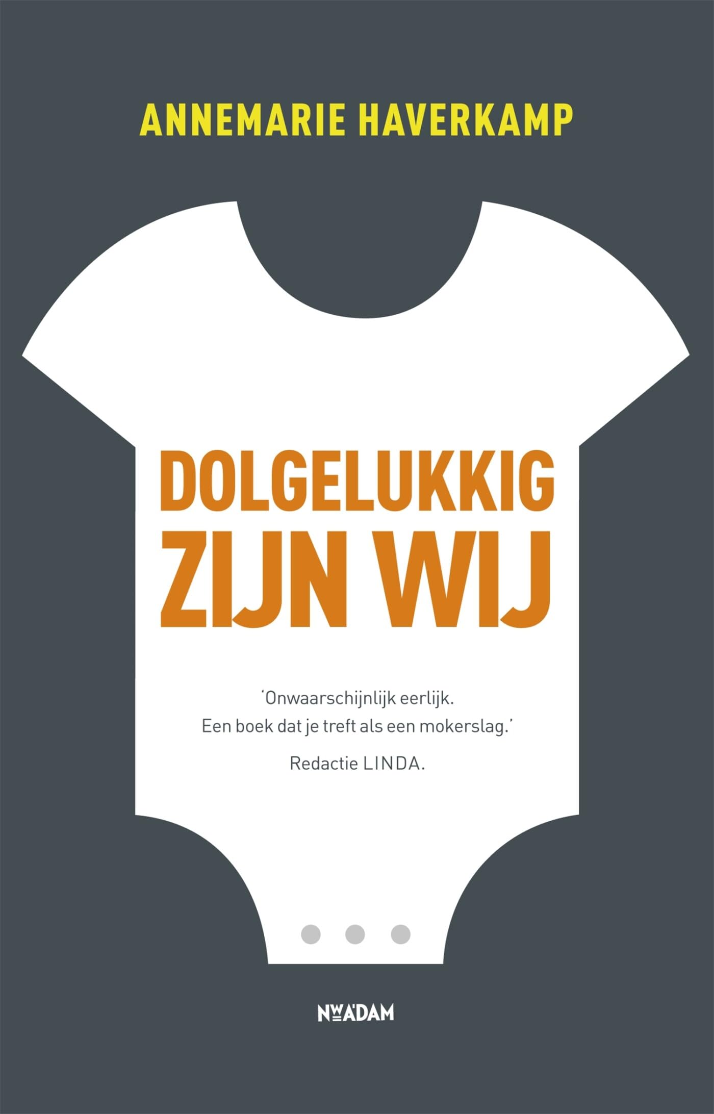 Dolgelukkig zijn wij Contemporary literature