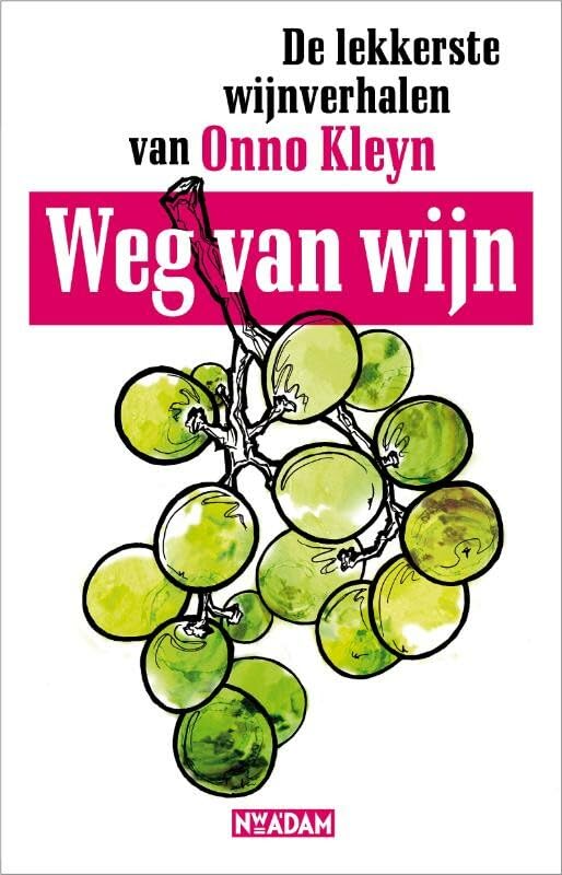 Weg van wijn: de lekkerste wijnverhalen book