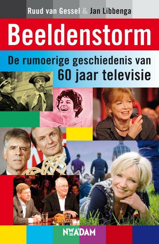 Beeldenstorm: de rumoerige geschiedenis van 60 jaar televisie Books