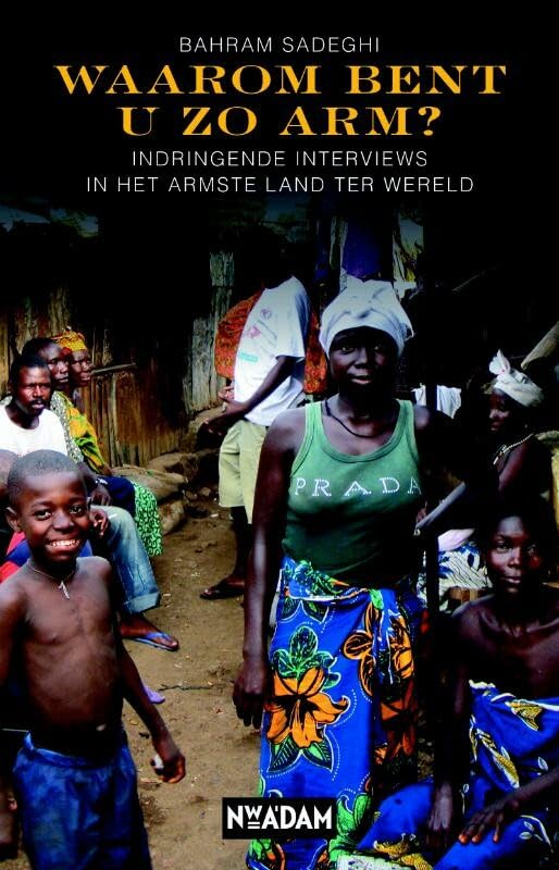 Waarom bent u zo arm?: indringende interviews in het armste land ter wereld Books
