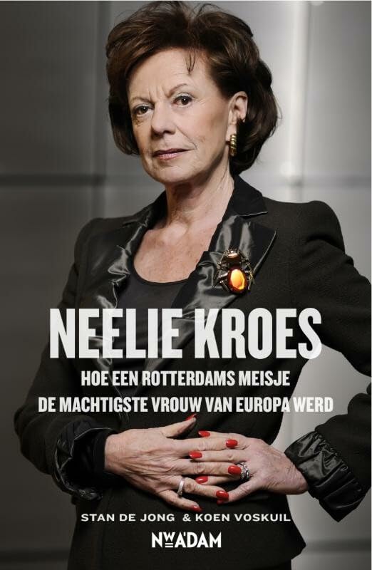 Neelie Kroes: hoe een Rotterdams meisje de machtigste vrouw van Europa werd book