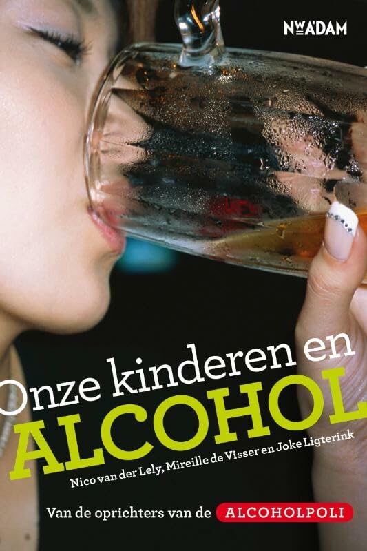 Onze kinderen en alcohol: van de oprichters van de alcoholpoli book